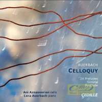 Auerbach: Celloquy - 24 Preludes for violoncello & piano, Sonata, Postlude